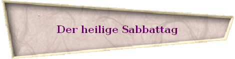 Der heilige Sabbattag