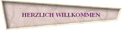 HERZLICH WILLKOMMEN