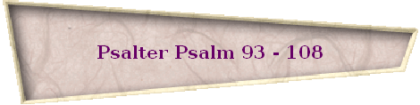 Psalter Psalm 93 - 108