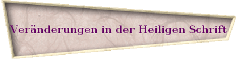 Veränderungen in der Heiligen Schrift